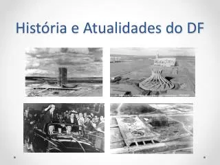 hist ria e atualidades do df