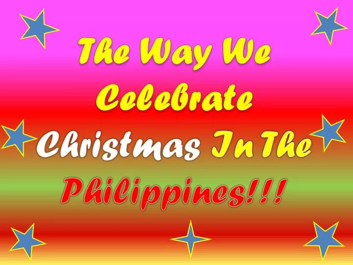 t he way we celebrate christmas in the philippines