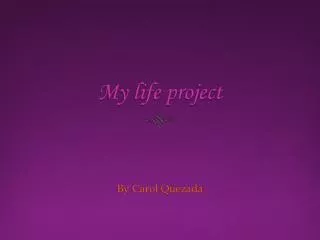My life project