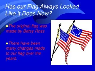 Has our Flag Always Looked Like it Does Now?