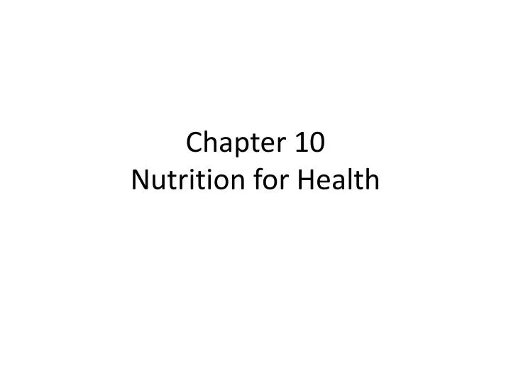 chapter 10 nutrition for health