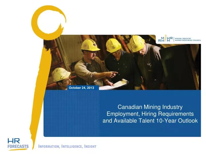 canadian mining industry employment hiring requirements and available talent 10 year outlook