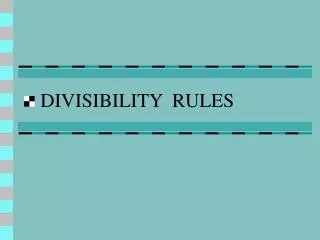 DIVISIBILITY RULES