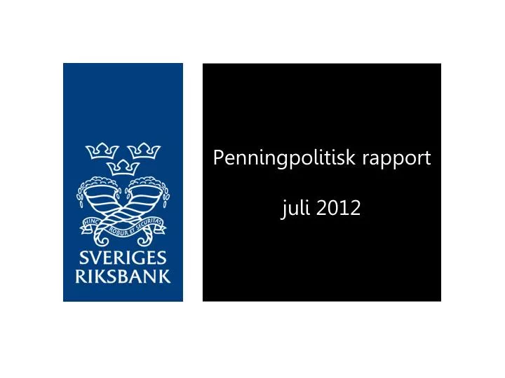 penningpolitisk rapport juli 2012