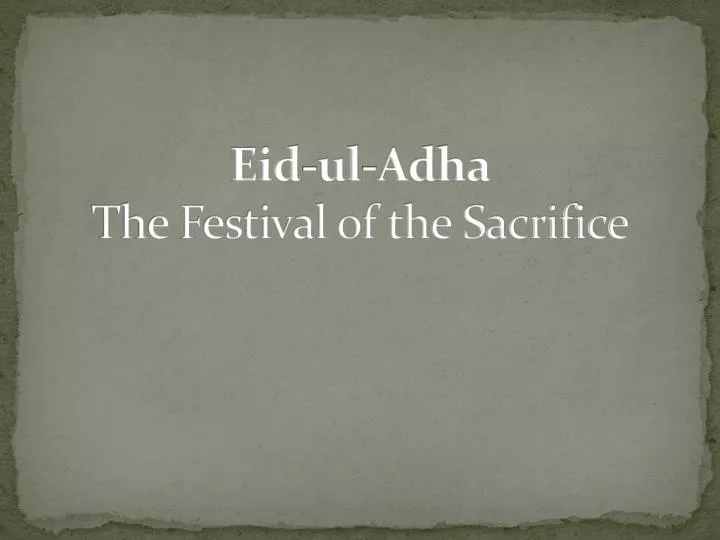 eid ul a dha the festival of the sacrifice