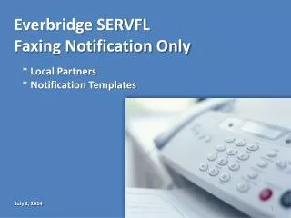 Everbridge SERVFL Faxing Notification Only