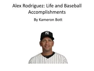 Alex Rodriguez: Life and Baseball Accomplishments