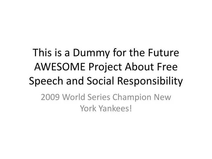 this is a dummy for the future awesome project about free speech and social responsibility