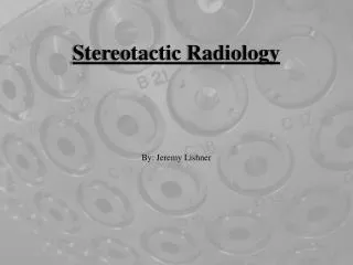Stereotactic Radiology