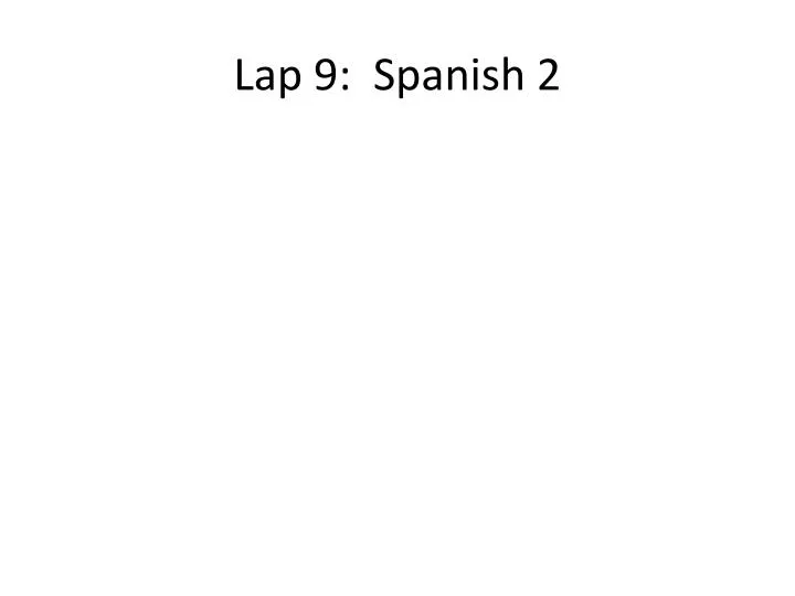 lap 9 spanish 2