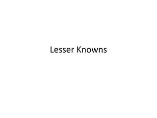 Lesser Knowns