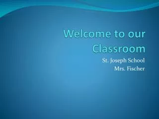 Welcome to our Classroom