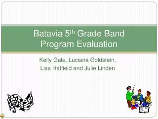 Batavia 5 th Grade Band Program Evaluation