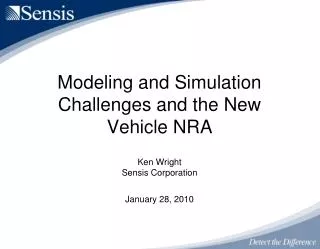Modeling and Simulation Challenges and the New Vehicle NRA