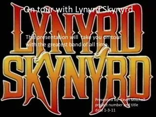 On tour with Lynyrd Skynyrd