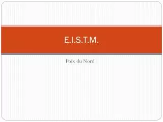 e i s t m