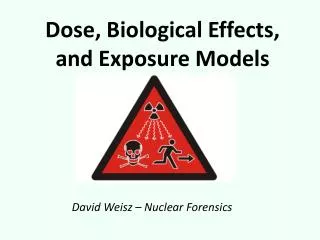 Dose, Biological Effects, and Exposure Models