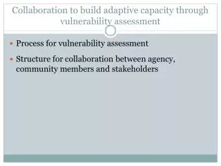 Collaboration to build adaptive capacity through vulnerability assessment