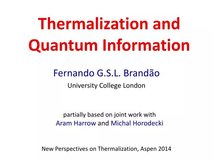 fernando g s l brand o university college london new perspectives on thermalization aspen 2014