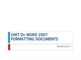Unit D- Word 2007 Formatting Documents