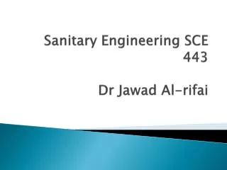 Sanitary Engineering SCE 443 Dr Jawad Al-rifai