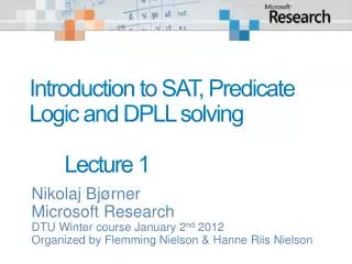 Introduction to SAT, Predicate Logic and DPLL solving 	Lecture 1