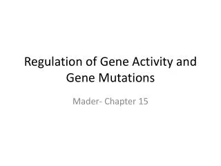 Regulation of Gene Activity and Gene Mutations