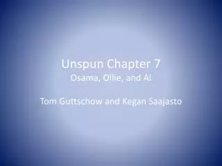 Unspun Chapter 7 Osama, Ollie, and Al