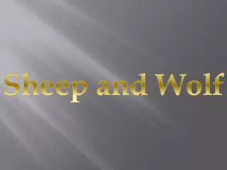 Sheep and Wolf