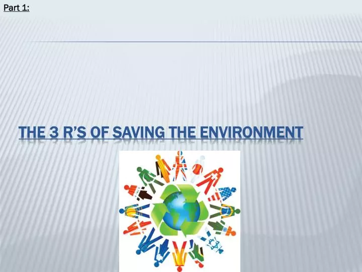 the 3 r s of saving the environment