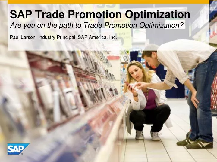 sap trade promotion optimization are you on the path to trade promotion optimization