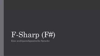 F-Sharp (F#)