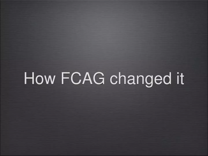 how fcag changed it