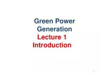Green Power Generation Lecture 1 Introduction