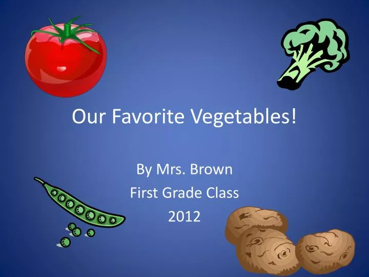 our favorite vegetables