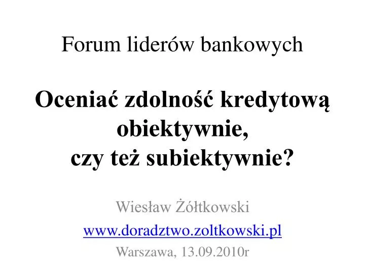 forum lider w bankowych ocenia zdolno kredytow obiektywnie czy te subiektywnie