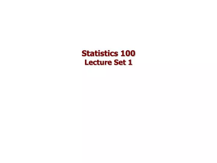 statistics 100 lecture set 1