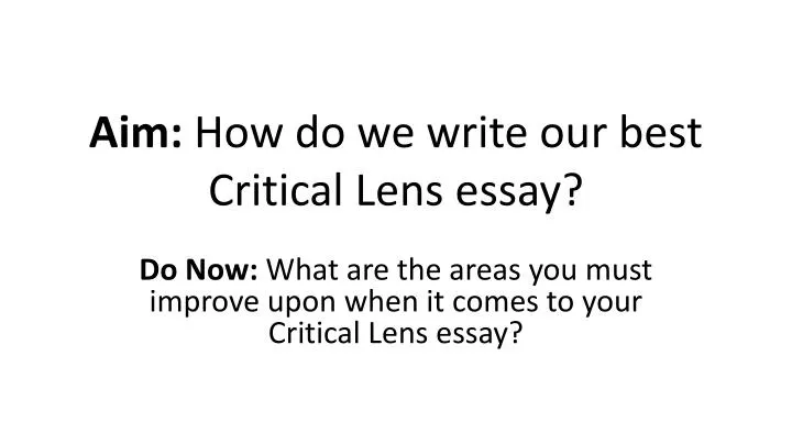 aim how do we write our best critical lens essay