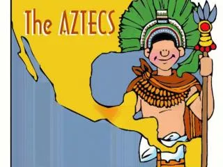 The Aztecs: History