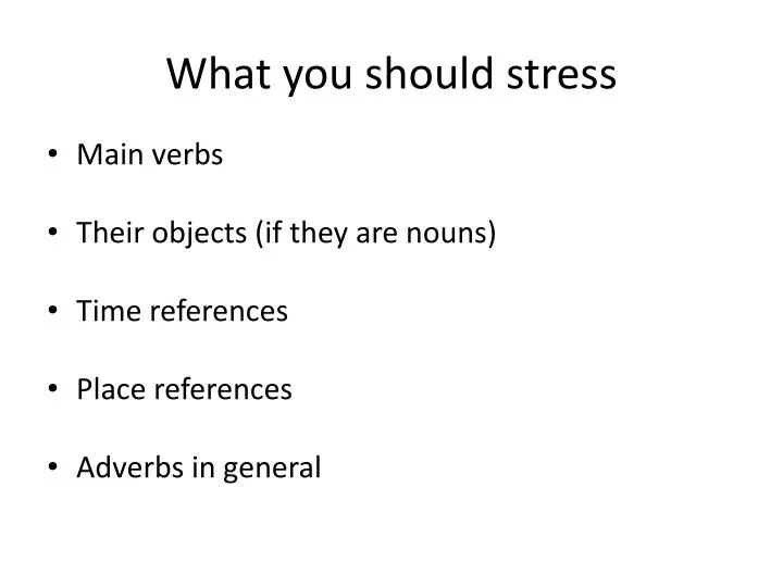 what you should stress