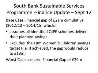 South Bank Sustainable Services Programme -Finance Update – Sept 12