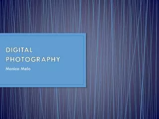 DIGITAL PHOTOGRAPHY