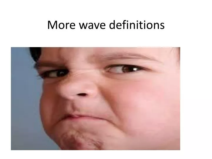 more wave definitions