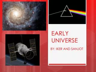 EARLY UNIVERSE