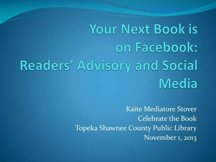 your next book is on facebook readers advisory and social media