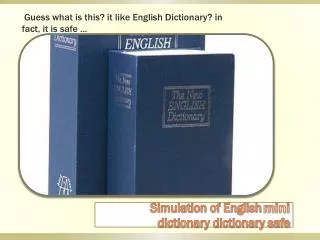 Guess what is this? it like English Dictionary? in fact, it is safe ...