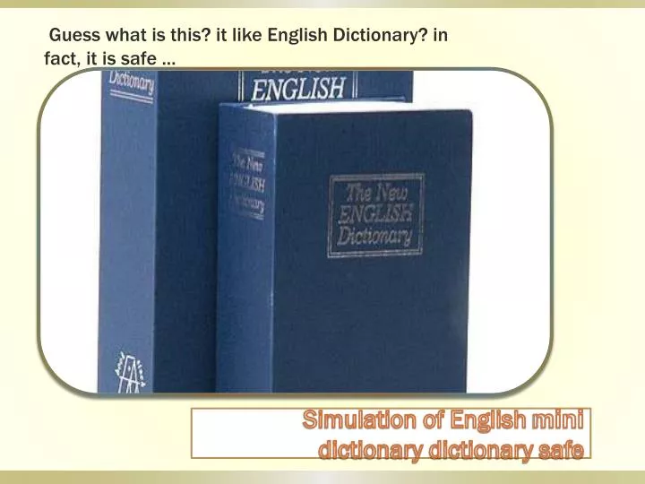 guess what is this it like english dictionary in fact it is safe
