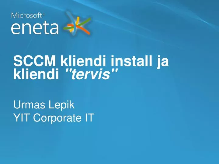 sccm kliendi install ja kliendi tervis