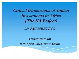 Critical Dimensions of Indian Investments in Africa (The IIA Project)