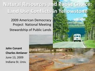 Natural Resources and Public Choice: Land Use Conflicts in Yellowstone